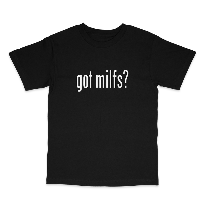 Got Milfs Tee